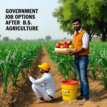Top Government Job Opportunities After B.Sc. Agriculture in India